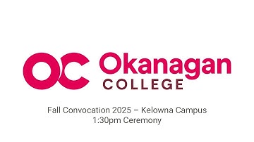 Fall Convocation 2025_Kelowna Campus 1:30pm Ceremony