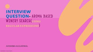 Information Interview Question- Aroma-based Winery Search #python #pandas #stratascratch #regular #expression Guide