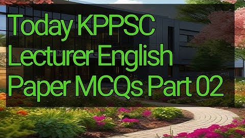 Today KPPSC Lecturer English paper mcqs part 02 | 04-11-2024 | Result | Answer keys | Lecturer