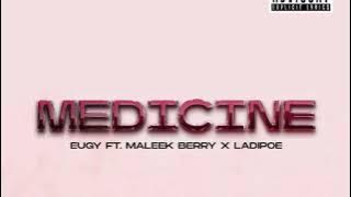 Eugy - Medicine (feat Maleek Berry & LADIPOE) AUDIO