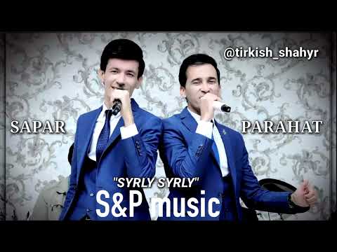Sapar & Parahat (S&P music) - SYRLY SYRLY 2018