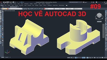 Luyện tập vẽ AutoCAD 3D | Tự học AutoCAD 3D | Bài tập 09 | #autocad, #autocad3d #autocad2022