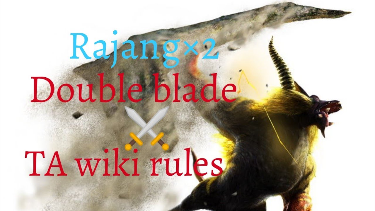 Mhw I ラージャン 2 覚醒双剣 8 50 71 Ta Wiki Rules Rajang Double Blade Solo Youtube