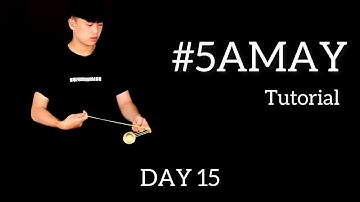 『5A MAY TUTORIAL 』Day #15 - Quoc Anh - Yoyo Tricks