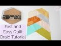 Fast and Easy Quilt Braid Tutorial