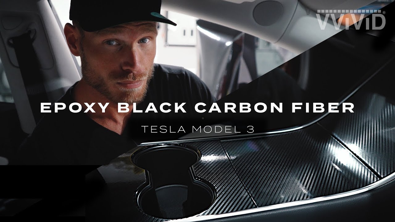 How To Wrap Your Interior Tesla Model 3 In Vvivid Epoxy High Gloss Black Carbon