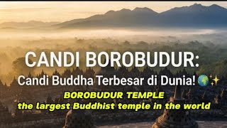 Exploring Borobudur: The Largest Buddhist Temple in the World!