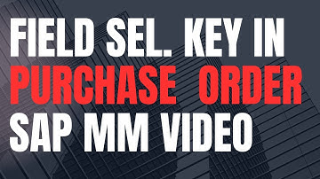 Field selection key in Purchase order |SAP MM|