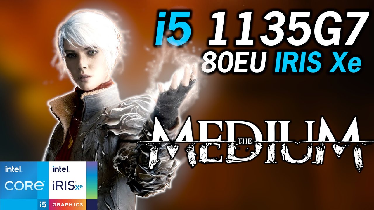 The Medium - Intel i5-1135G7 Tiger Lake Xe Graphics Performance