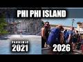 Phi Phi Thailand 2021 (PANDEMIC) Vs. right now 2026!