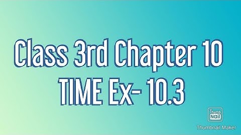 Class 3rd Chapter 10 TIME Exercise 10.3
