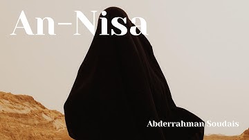 Surat An-Nisa - سورة النساء -  /4 - Abderrahman Soudais /4K