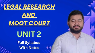 Legal Research and Moot Court II Unit 2 II Full Syllabus With Notes II Adv Varun Dixit #mootcourt