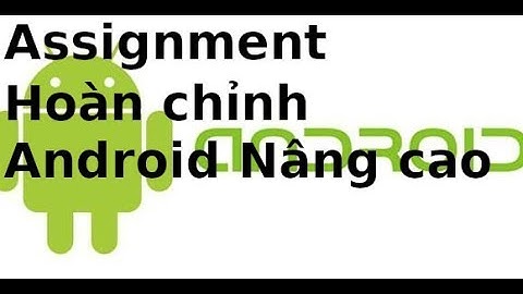 Assignment Lập trình Android nâng cao - Ứng dụng Quản lý Học Tập hoàn chỉnh