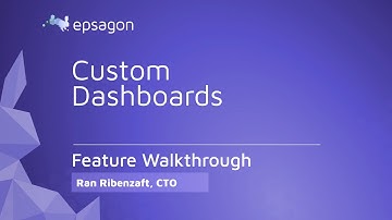 Epsagon Custom Dashboards Demo