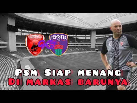 PSM MAKASSAR VS PERSITA TANGERANG ‼️ PSM SIAP MENANG DI MARKAS BARUNYA