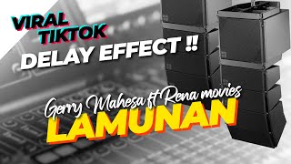 DELAY VIRALL‼️ LAMUNAN // gerry mahesa music delay version full