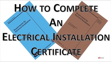 How to Complete an Electrical Installation Certificate (EIC)
