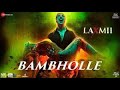 BamBholle from Laxmii | Akshay Kumar HQ Music 🎶