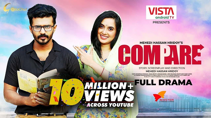 Compare | Mushfiq R Farhan | Tania Bristy | Mehedi Hassan Hridoy | Bangla Natok 2022