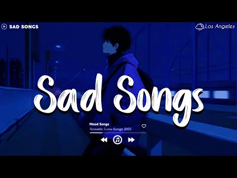Sad Song Playlist # 7 😢 Viral Hits 2022 ~ Depressing Songs Playlist 2022 That Will Make You Cry 💔