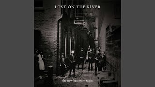 Video thumbnail of "The New Basement Tapes - Lost On The River #12"