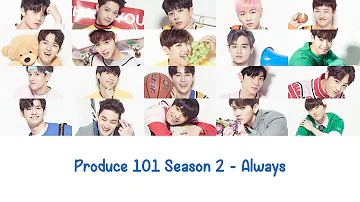 Always Produce 101 Season 2 Lyrics [ENG+ROM]