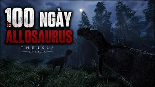 100 Days of Survival on a Dinosaur Island on the Vietnam Server and the Journey of an Allosaurus ...