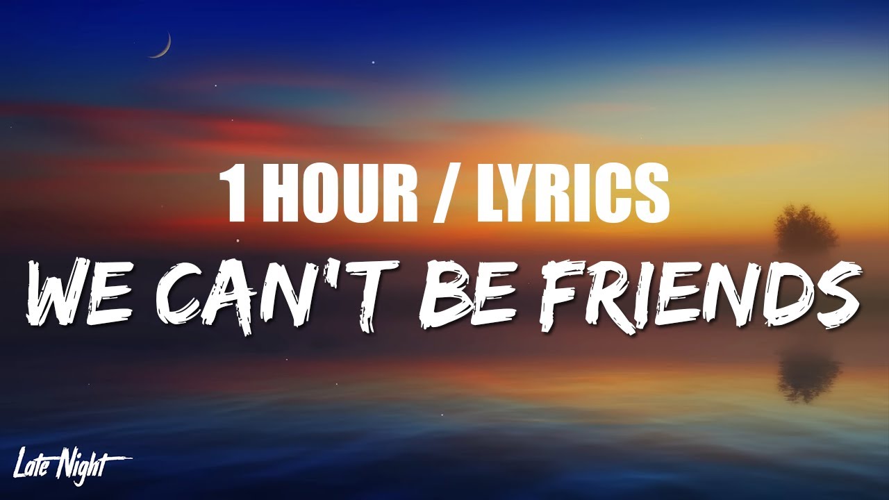 Ariana Grande   we cant be friends wait for your love 1 HOUR LOOP Lyrics