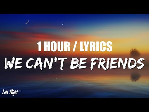 Ariana Grande - We Can't Be Friends Lyrics