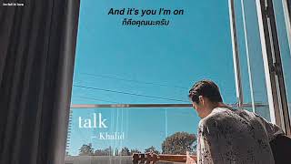 [ THAISUB | แปลไทย ] Talk - Khalid