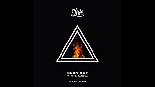 ShiShi - Burn Out (feat. Daramola) [Sanjoy Remix]