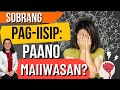 Sobrang pagiisip overthinking tips para maiwasan by doc liza ramosoong 1391
