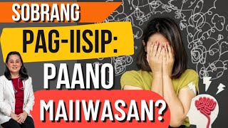 Sobrang Pag-Iisip (Over-Thinking): Tips Para Maiwasan- By Doc Liza Ramoso-Ong #1391