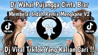 DJ WAHAI PUJANGGA CINTA || DJ ADA APA DENGAN CINTA REMIX MENGKANE V2‼️VIRAL TIKTOK TERBARU 2026‼️