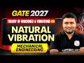 Theory of Machines &amp; Vibrations 09 : Natural Vibration | Mechanical Engg. | GATE 2027 Preparation