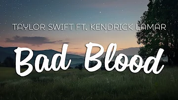 Taylor Swift - Bad Blood ft. Kendrick Lamar (Lyrics)