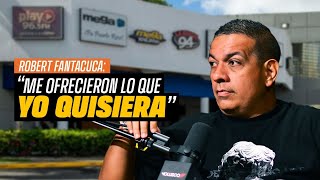 "Me ofrecieron lo que yo quisiera" ROBERT FANTACUCA