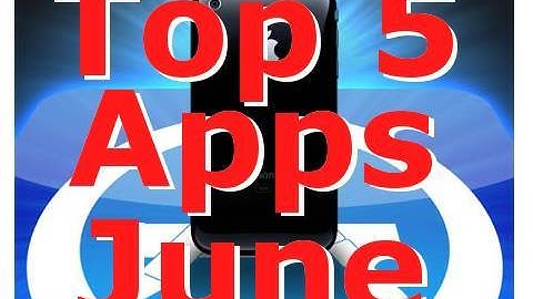 Top 5 Apps Of June 2010 For iPhone, iPod Touch & iPad