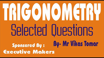 TRIGONOMETRY By Mr Vikas Tomar