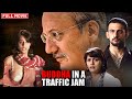 Buddha in traffic jam 2016  superhit hindi movie  arunoday singh mahie gill anupam kher