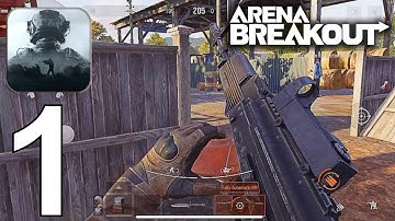 Arena Breakout Part 1 Gameplay Walkthrough Android IOS