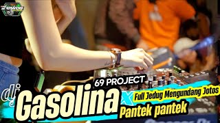 DJ GASOLINE PANTEK PANTEK BIKIN JOTOSAN SETIAP CEK SOUND Feat 69 PROJECT