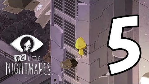 Very Little Nightmares | Gameplay Walkthrough #5