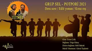 GRUP SEL / KÜRTÇE POTPORİ (Yeni Halay 2021)