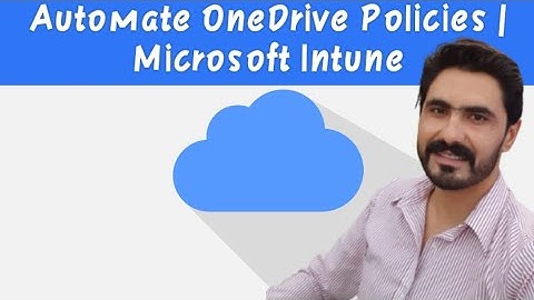 Manage and deploy OneDrive automation Policies | Microsoft Intune | Cloud