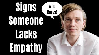 11 Signs Someone Lacks Empathy (No Empathy)