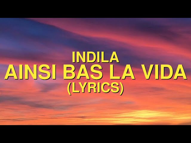 Indila - Ainsi Bas La Vida (Lyrics/ Letra) class=