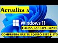 ACTUALIZA GRATIS A WINDOWS 11. TIENES 3 OPCIONES Y COMPRUEBA SI TU COMPUTADOR ES COMPATIBLE.