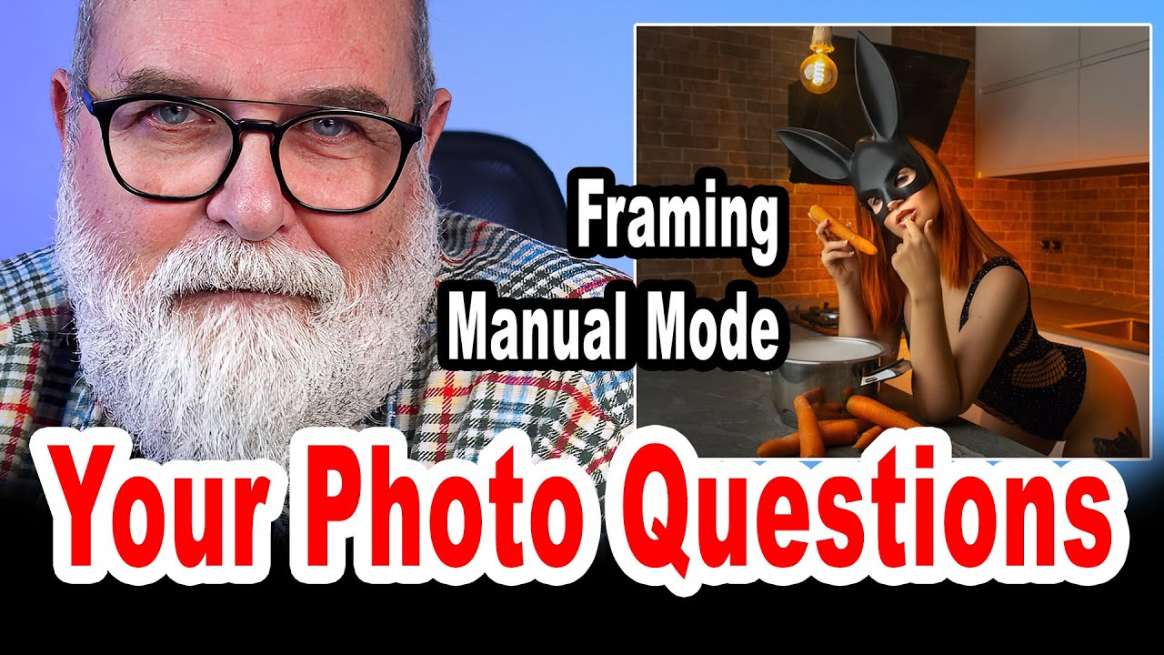 Your Photo Questions: Horizontal or Vertical Photo framing, Manual Exposure Mode - IN ENGLISH